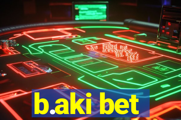 b.aki bet